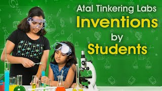 Atal Tinkering Labs: Inventions by Students (E)