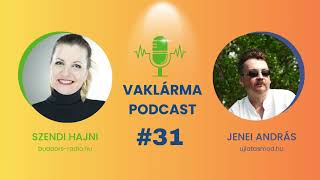 Vaklárma podcast #31. Jenei András |  (2024.06.24.)