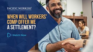 When Will Workers' Comp Offer Me a Settlement?