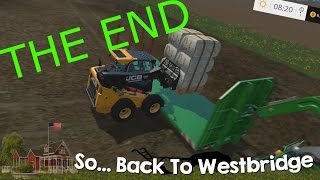 Farming Simulator 15 XBOX One So Back to Westbridge Hills Episode 31 THE END