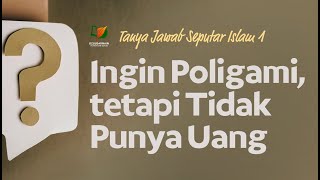 Ingin Poligami, tetapi Tidak Punya Uang