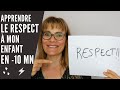 Comment apprendre LE RESPECT à mon enfant en -10 MN !