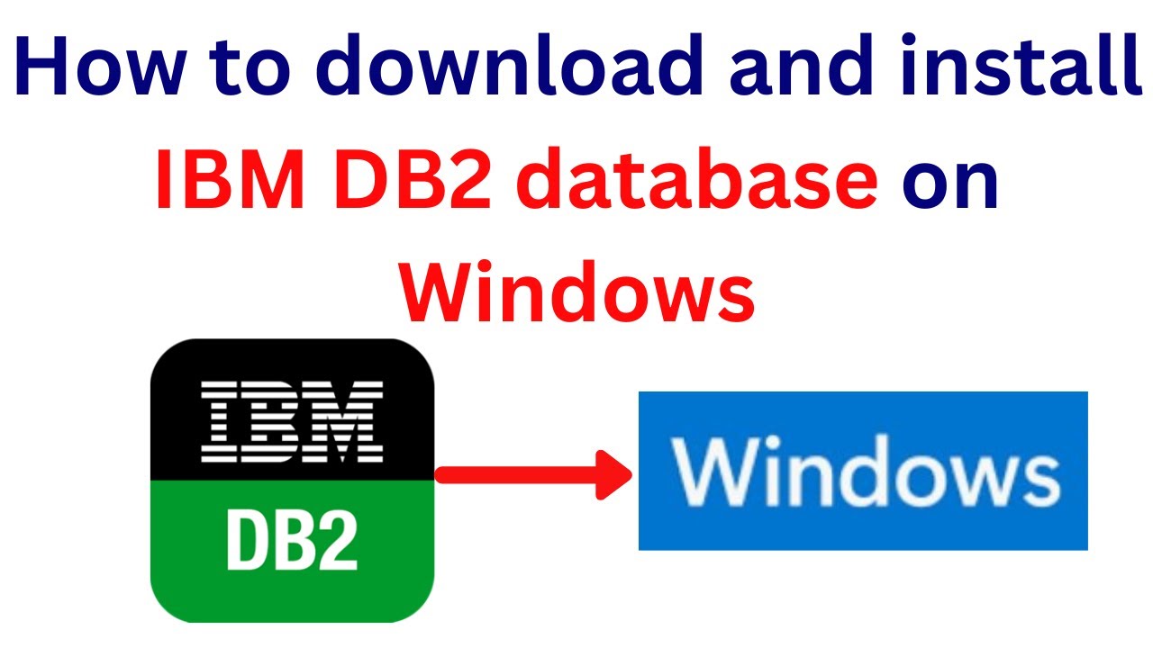 1.IBM Db2 Database Tutorials: How To Download And Install IBM DB2 ...