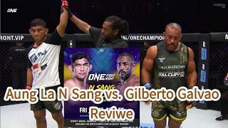 Aung La N Sang vs  Gilberto Galvao Reviwe