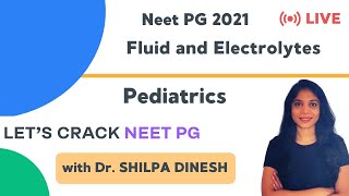 Fluid and Electrolytes | NEET PG Pediatrics | Target NEET PG 2021 | Dr. Shilpa Dinesh