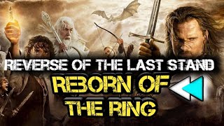 reverse of the lord of the rings/ the last stand