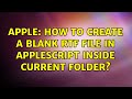 Apple: How to create a blank RTF file in AppleScript inside current folder?