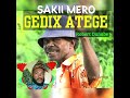 sakii mero _ gedix atege ft robert danabe png music 2024