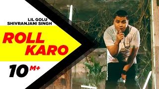 Roll Karo (Official Video) - Lil Golu feat. Shivranjani Singh | Speed Records