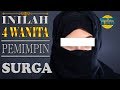 MASYA ALLAH ! Inilah 4 Wanita Pemimpin Ahli Surga, No 4 Jarang Ada Yang Tahu