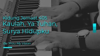 #KidungJiwa KJ 405 - Kaulah Ya Tuhan Surya Hidupku / Be Thou My Vision (Piano Instrument)