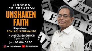 UNSHAKEN FAITH | PDM. AGUS PURWANTO| IBADAH GBI ROCK CIPANAS | 21 JULI 2024 |