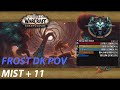 Mist of Tirna Scithe +11 / Frost DK PoV - Week 2