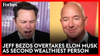 Jeff Bezos Overtakes Elon Musk As Second Wealthiest Person