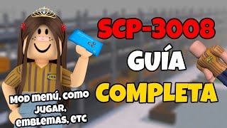 SCP-3008 GUÍA COMPLETA 🔨 ¿CÓMO JUGAR? | Complete Guide | SofiQueen | Roblox |