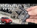 PCV Valve Replacement - Volkswagen Polo