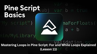 Mastering Loops in Pine Script: For and While Loops Explained (Lesson 11)