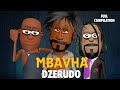 Mbavha Dzerudo (full compilation)