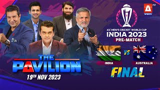 The Pavilion | INDIA vs AUSTRALIA | Final (Pre-Match) Expert Analysis | 19 Nov 2023
