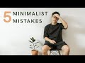 5 Minimalist Mistakes To Avoid