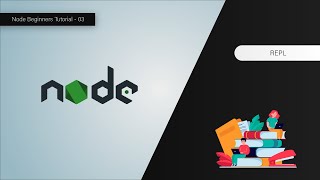 How To Use REPL ( Read Evaluate Print Loop ) - Node For Beginners - 03