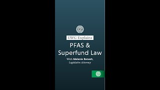 EWG Explains PFAS and Superfund Law