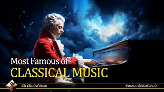 Most Famous Of Classical Music | Chopin | Beethoven | Mozart | Bach