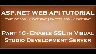 Enable SSL in Visual Studio Development Server