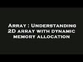 Array : Understanding 2D array with dynamic memory allocation