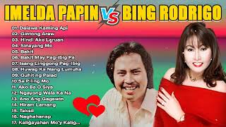 Imelda Papin VS Bing Rodrico NONSTOP 2024 ~ OPM NONSTOP CLASSIC LOVE SONGS