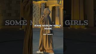 Some muslim girls name||#aesthics #muslimaesthetic #fypシ゚ #islamicaesthetics i #shorts