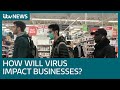 How British business could be affected by coronavirus | ITV News