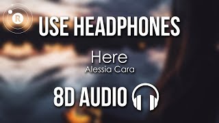 Alessia Cara - Here (8D AUDIO)