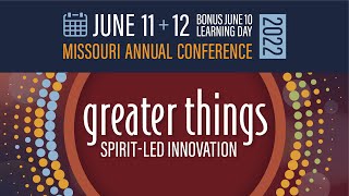 2022 Missouri Annual Conference: Opening Worship and Business