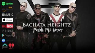 Bachata Heightz -Perdi Mi Amor