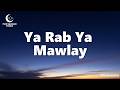 Ya Rab Ya Mawlay Nasheed | Emotional Arabic Nasheed 2026 | Beautiful Islamic Dua Nasheed |