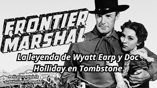 Frontier Marshal (La Pelicula completa de O.K Corral) Subtitulada al español #movie #historia