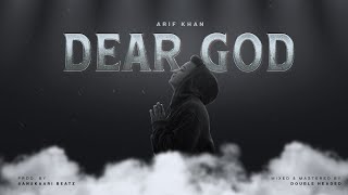 Dear God - Arif Khan | prod by SANSKAARI BEATZ | Latest Drill Song | Lyrical Video