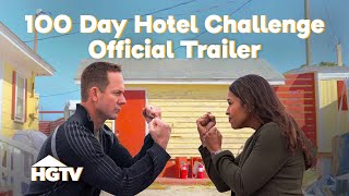 100 Day Hotel Challenge | OFFICIAL TRAILER | HGTV