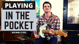 Master Your Groove - Let Mark Lettieri Teach You The Art Of Playing In The Pocket - Rhythm And Lead
