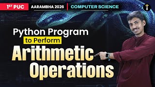 Python Program to Perform Arithmetic Operations 🧮 | 1st PU Computer Science | In Kannada