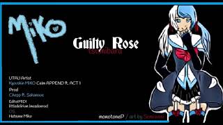 ｢Kyoushin MiKO • ACT 1 ft. Calm APPEND｣ Guilty Rose / Tsumibara 【UTAUカバー】