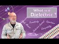 What is a Dielectric? (Physics, Electricity)