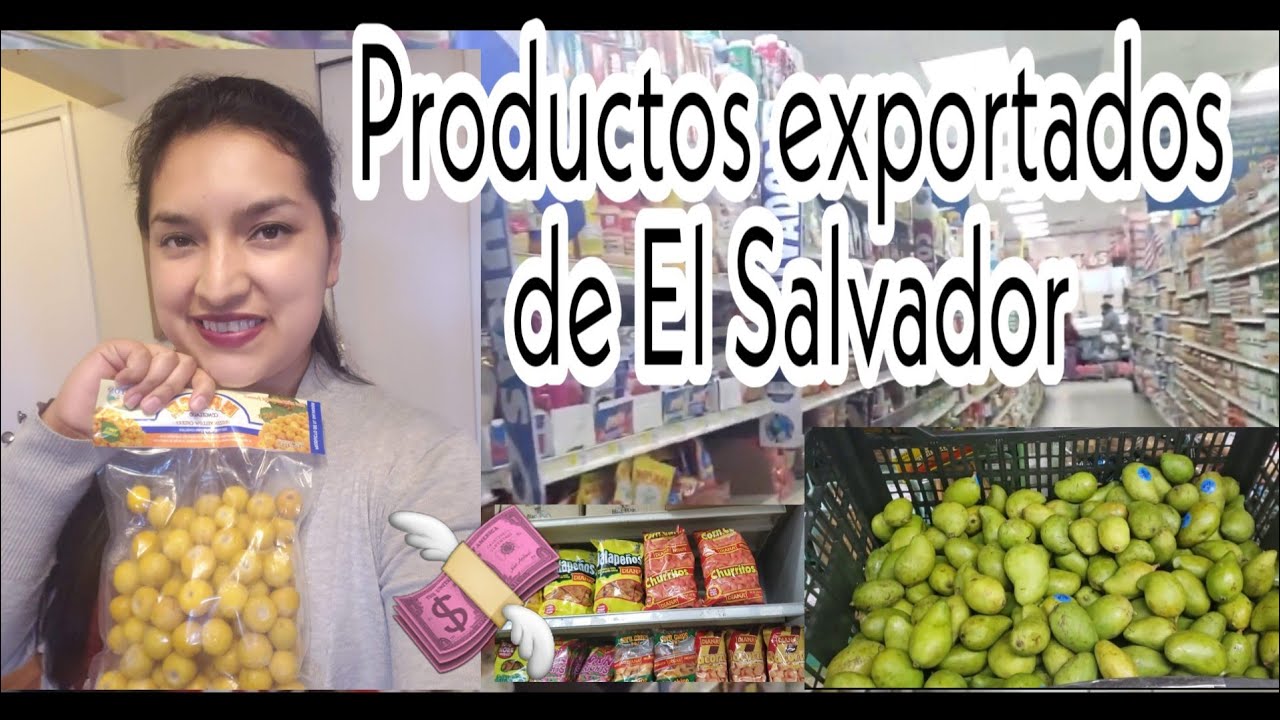 PRECIOS DE PRODUCTOS EXPORTADOS DE EL SALVADOR A USA| ANTOJITOS ...