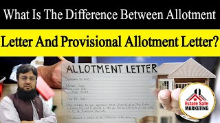 Difference Between Allotment Letter And Provisional Allotment Letter | Property Information