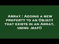 Array : Adding a new property to an Object that exists in an Array, using .map()