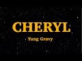 Yung Gravy - Cheryl (Lyrics) | We Are Lyrics