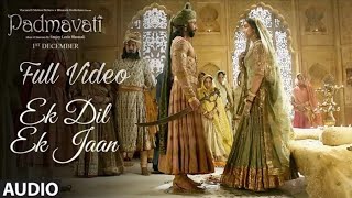Padmavati Full Video Song | Aek Dil Aek Jaan | Deepika Padukon | Shahid Kapoor|