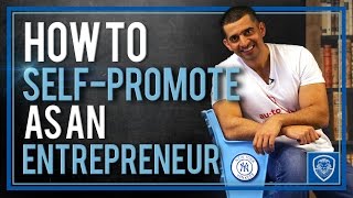How To Self-Promote As An Entrepreneur