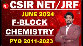 F-BLOCK CHEMISTRY|PYQ 2011-2023||CSIR NET JUNE 2024||DOWNLOAD GACS JAIPUR